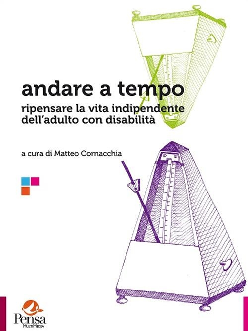 copertina Andare a tempo : ripensare la vita indipendente dell'adulto con disabilità