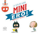 Copertina  La vita dei super mini eroi