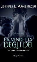 Copertina  La vendetta degli dei : [Covenant series #4]