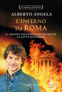 Copertina  L'inferno su Roma : il grande incendio che distrusse la città di Nerone