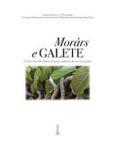 Copertina  Morârs e galete : gelsi e bachicoltura hanno salvato la nostra gente