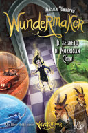 Copertina  Wundermaker : il segreto di Morrigan Crow