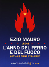 Copertina  Ezio Mauro legge L'anno del ferro e del fuoco [audioregistrazione] : cronache di una rivoluzione