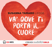 Copertina  Susanna Tamaro legge Và dove ti porta il cuore [Audioregistrazione]