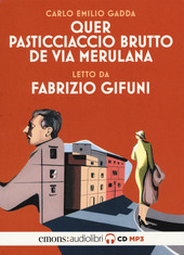 Copertina  Quer pasticciaccio brutto de via Merulana [audioregistrazione]