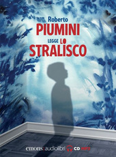 Copertina  Roberto Piumini legge Lo stralisco [audioregistrazione]