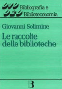 copertina Le raccolte delle biblioteche : progetto e gestione