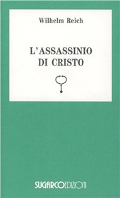Copertina  L'assassinio di Cristo : la peste emozionale dell'umanita