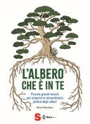 copertina L'albero che è in te : piccole grandi lezioni per scoprire lo straordinario potere degli alberi