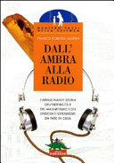 Copertina  Dall'ambra alla radio : [l'affascinante storia dell'elettricità e del magnetismo con divertenti esperimenti da fare a casa]