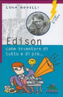 Copertina  Edison : come inventare di tutto e di più