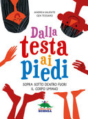 copertina Dalla testa ai piedi : sopra sotto dentro fuori il corpo umano
