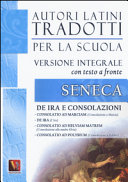 Copertina  Consolatio ad Marciam ; De ira ; Consolatio ad helviam matrem ; Consolatio ad Polybium
