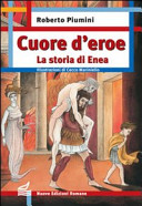 Copertina  Cuore d'eroe : la storia di Enea