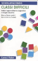 Copertina  Classi difficili : unità di apprendimento cooperativo e disagio educativo