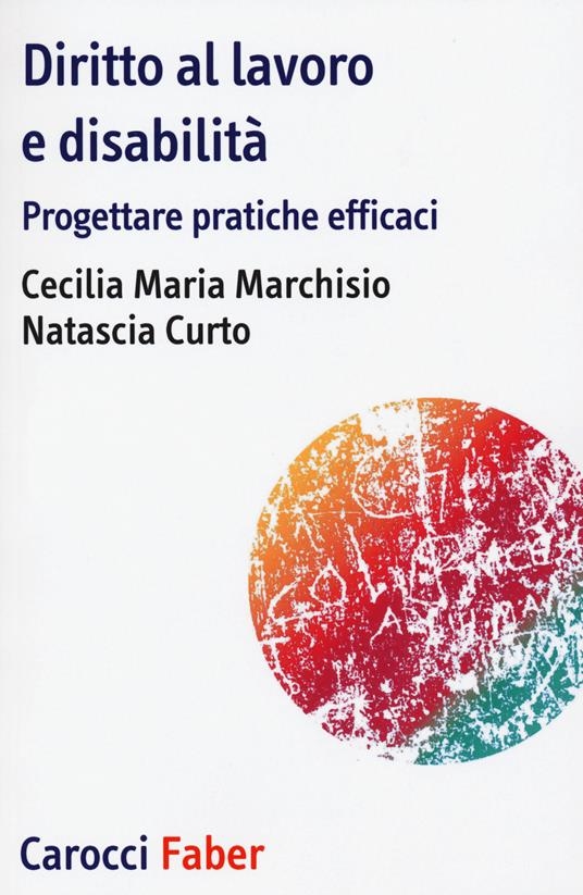 copertina Diritto al lavoro e disabilità : progettare pratiche efficaci