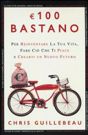 Copertina  € 100 bastano : per reinventare la tua vita, fare ciò che ti piace e crearti un nuovo futuro