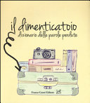 Copertina  Il dimenticatoio : dizionario delle parole perdute