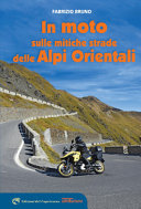 Copertina  In moto sulle mitiche strade delle Alpi orientali
