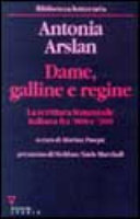 Copertina  Dame, galline e regine : la scrittura femminile italiana fra '800 e '900