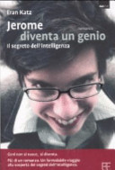 Copertina  Jerome diventa un genio : il segreto dell'intelligenza