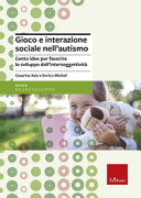 Copertina  Gioco e interazione sociale nell'autismo : cento idee per favorire lo sviluppo dell'intersoggettività