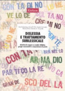 Copertina  Dislessia e trattamento sublessicale : attività di recupero su analisi sillabica, gruppi consonantici e composizione di parole