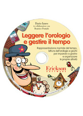 Copertina  Leggere l'orologio e gestire il tempo : rappresentazione mentale del tempo, lettura dell'orologio e giochi per imparare a gestire e organizzare le proprie attività