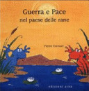 Copertina  Guerra e pace nel paese delle rane...