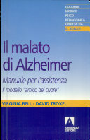 Copertina  Il malato di Alzheimer : manuale per l'assistenza : il modello amico del cuore 