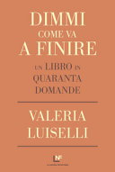 Copertina  Dimmi come va a finire : un libro in quaranta domande
