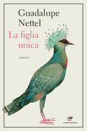 Copertina  La figlia unica : [romanzo]