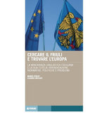 Copertina  Cercare il Friuli e trovare l'Europa : la minoranza linguistica friulana e la sua tutela : rivendicazioni, normative, politiche e problemi