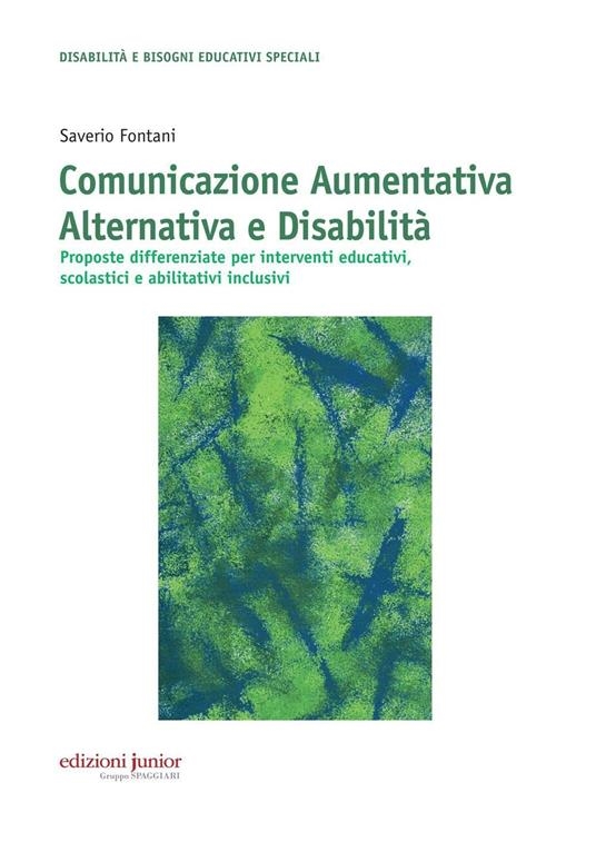 copertina Comunicazione aumentativa alternativa e disabilità : proposte differenziate per interventi educativi, scolastici e abilitativi inclusivi