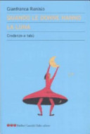 Copertina  Quando le donne hanno la luna : credenze e tabù