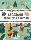 Copertina  Leggiamo i segni della natura : manuale del giovane esploratore