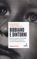 Copertina  Bibbiano e dintorni : bambini stappati alle famiglie. Uno scandalo annunciato, un cinico business da fermare