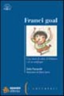 Copertina  Franci Goal : una storia di calcio, di biblioteca e di un naufragio