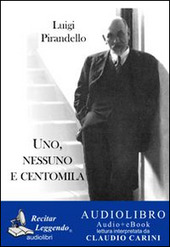 Copertina  Uno, nessuno e centomila : audiolibro [audioregistrazione]