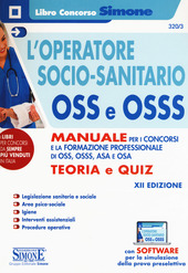 Copertina  L'operatore socio-sanitario OSS e OSSS : manuale per i concorsi e la formazione professionale di OSS, OSSS, ASA e OSA : teoria e quiz