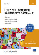 Copertina  I quiz per i concorsi da impiegato comunale : comuni, città metropolitane, comunità montane, consorzi 