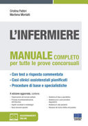 Copertina  L'infermiere : manuale teorico-pratico per i concorsi e la formazione professionale : con test a risposta commentata, casi clinici assistenziali pianificati, procedure di base e specialistiche