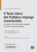 Copertina  Il testo unico del pubblico impiego commentato : annotato con la normativa collegata, la prassi e la giurisprudenza: D. Lgs. 30 marzo 2001, n. 165, D. Lgs. 27 ottobre 2009, n. 150