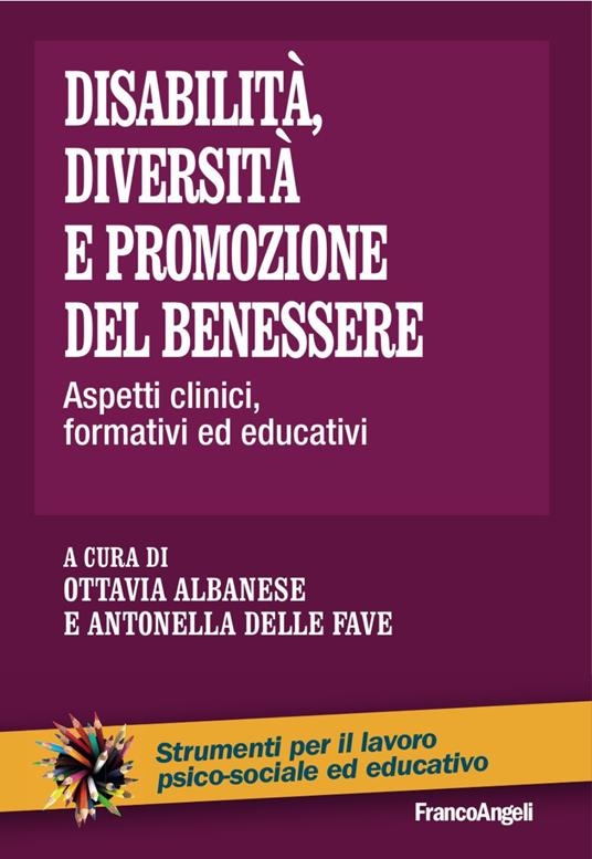 copertina Disabilità, diversità e promozione del benessere : aspetti clinici, formativi ed educativi