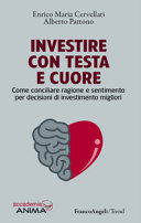 Copertina  Investire con testa e cuore : Come conciliare ragione e sentimento per decisioni di investimento migliori