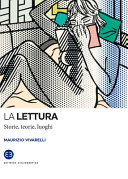 copertina La lettura : storie, teorie, luoghi