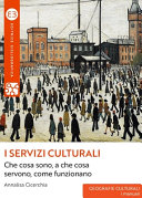 Copertina  I servizi culturali : che cosa sono, a che cosa servono, come funzionano