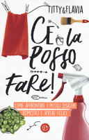Copertina  Ce la posso fare! : come affrontare i piccoli disastri domestici e vivere felici