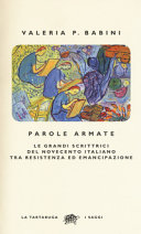 Copertina  Parole armate : le grandi scrittrici del Novecento italiano tra Resistenza ed emancipazione