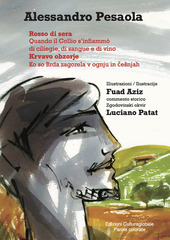 Copertina  Rosso di sera : Quando il Collio si infiammò di ciliegie, di sangue e di vino = Krvavo obzorje : Ko so Brda zagorela v ognju in češnjah